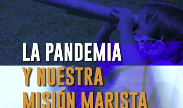Carta de la Comisión Internacional de Misión Marista: La pandemia y nuestra misión marista