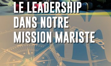 Le leadership et notre mission mariste - Message de la Commission Internationale de la Mission